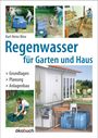 Karl-Heinz Böse: Regenwasser für Garten und Haus, Buch