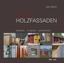 Ingo Gabriel: Praxis Holzfassaden, Buch