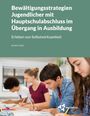 Renée März: Bewältigungsstrategien Jugendlicher mit Hauptschulabschluss im Übergang in Ausbildung, Buch