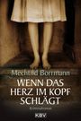 Mechtild Borrmann: Wenn das Herz im Kopf schlägt, Buch