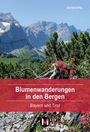 Dieter Appel: Appel, D: Blumenwanderungen in den Bergen, Buch