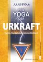 Julius Evola: Der Yoga der Urkraft, Buch