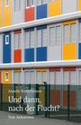 Annelie Kretschmann: Und dann, nach der Flucht?, Buch