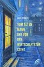 Anke Schulte: Vom alten Mann, der vor der Wirtschaftstür steht, Buch