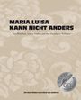 Maria Scolastra: Maria Luisa kann nicht anders, Buch