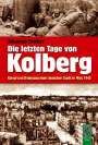 Johannes Voelker: Die letzten Tage von Kolberg, Buch