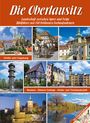 Renate Peter: Die Oberlausitz - Landschaft zwischen Spree und Neiße: Görlitz, Bautzen, Zittauer Gebirge, Heide- und Teichlandschaft, Buch