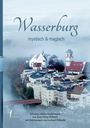 "Wasserburg. Mystisch & magisch. Schaurig-schöne Erzählungen von Ilona Picha-Höberth mit Zeichnungen von Gerhard Höberth." 

Eine neblige Stadtansicht mit Fluss und alten Gebäuden.