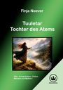 Text: Finja Noever, Tuuletar Tochter des Atems, GHs - SonderEdition - Fiktion Märchen und Mythen I. Landschaft: Frau blickt auf See.
