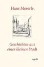 Hans Meserle: Geschichten aus einer kleinen Stadt, Buch