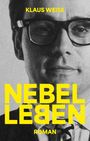 Text: "Klaus Weise", "NEBEL LEBEN", "ROMAN". Schwarz-Weiß-Porträt eines Mannes mit Brille und Halbtonmuster.