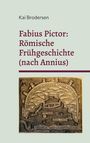 Kai Brodersen: Fabius Pictor: Römische Frühgeschichte (nach Annius), Buch