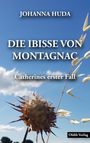 Johanna Huda: Die Ibisse von Montagnac, Buch