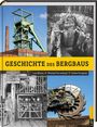 Lars Bluma: Geschichte des Bergbaus, Buch