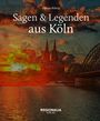 Tilman Röhrig: Sagen und Legenden aus Köln, Buch