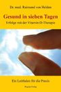 Raimund von Helden: Gesund in sieben Tagen, Buch