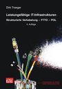 Traeger Dirk: Leistungsfähige IT-Infrastrukturen, Buch