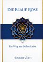 Holger Veth: Die Blaue Rose, Buch