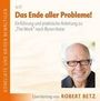 Robert Th. Betz: Das Ende aller Probleme! "The Work" nach Byron Katie, CD
