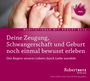 Robert T. Betz: Zeugung, Schwangerschaft und Geburt noch einmal bewusst erleben - Meditations-CD, CD