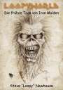 Steve Newhouse: Loopyworld - Die frühen Tage von Iron Maiden, Buch