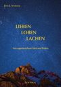 "LIEBEN LOBEN LACHEN. Von segensreichem Säen und Ernten. Jens-J. Schlegel. Eich-Verlag." Ein Sternenhimmel über Bergen.