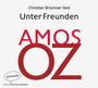 Amos Oz: Unter Freunden, CD