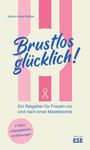 "Brustlos glücklich!" Ein Ratgeber für Frauen vor und nach einer Mastektomie. Rosa Schleife zentriert.