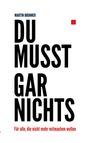Martin Brunner: Du musst gar nichts, Buch