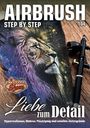 Titel: "AIRBRUSH STEP BY STEP 104". 
Ein Airbrushgerät liegt neben einem realistischen Löwenporträt.