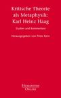 : Kritische Theorie als Metaphysik: Karl Heinz Haag, Buch