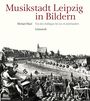 Michael Maul: Musikstadt Leipzig in Bildern, Buch