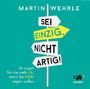 Martin Wehrle: Sei einzig, nicht artig, CD
