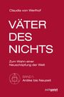 Claudia Von Werlhof: Väter des Nichts. Band 1: Antike bis Neuzeit, Buch