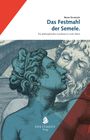 Armin Schweizer: Das Festmahl der Semele, Buch