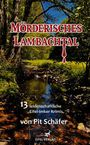 Der Text lautet: "Mörderisches Lambachtal. 13 leidenschaftliche Eifel-Imker Krimis. von Pit Schäfer". Ein Wald mit Bach im Hintergrund.