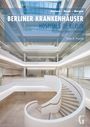 „Gestern – Heute – Morgen. BERLINER KRANKENHÄUSER. HOSPITALS OF BERLIN.“ Offene, moderne Treppenhalle mit Glas.