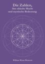 William Wynn Westcott: Die Zahlen, ihre okkulte Macht und mystische Bedeutung, Buch