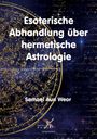 Samael Aun Weor: Esoterische Abhandlung über hermetische Astrologie, Buch