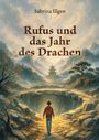 Oben steht "Sabrina Illgen". Darunter "Rufus und das Jahr des Drachen". Ein Junge geht auf einen Tempel in der Ferne zu.
