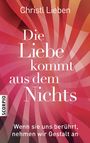 Christl Lieben: Die Liebe kommt aus dem Nichts, Buch