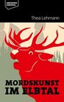 Thea Lehmann: Mordskunst im Elbtal, Buch