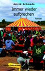 "Immer wieder aufbrechen", Roman von Astrid Schmeda. Menschen vor gelb-rotem Zelt auf Bänken. Edition Contra-Bass.