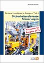 Berthold Heinke: Sichere Maschinen in Europa - Teil 4 - Sicherheitsrelevante Steuerungen, Buch
