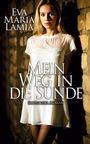 Eva Maria Lamia: Mein Weg in die Sünde 1 - Erotischer Roman, Buch