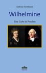Andreas Grothusen: Wilhelmine, Buch