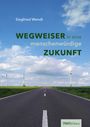 Siegfried Wendt, "Wegweiser in eine menschenwürdige Zukunft". Straße, Windräder, blauer Himmel mit Wolken.