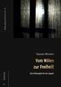 Valentin Wember: Vom Willen zur Freiheit, Buch