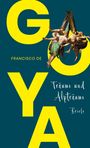 Francisco De Goya: Goya. Träume und Alpträume - Briefe, Buch