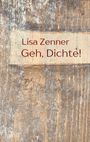 Lisa Zenner: Geh, Dichte!, Buch